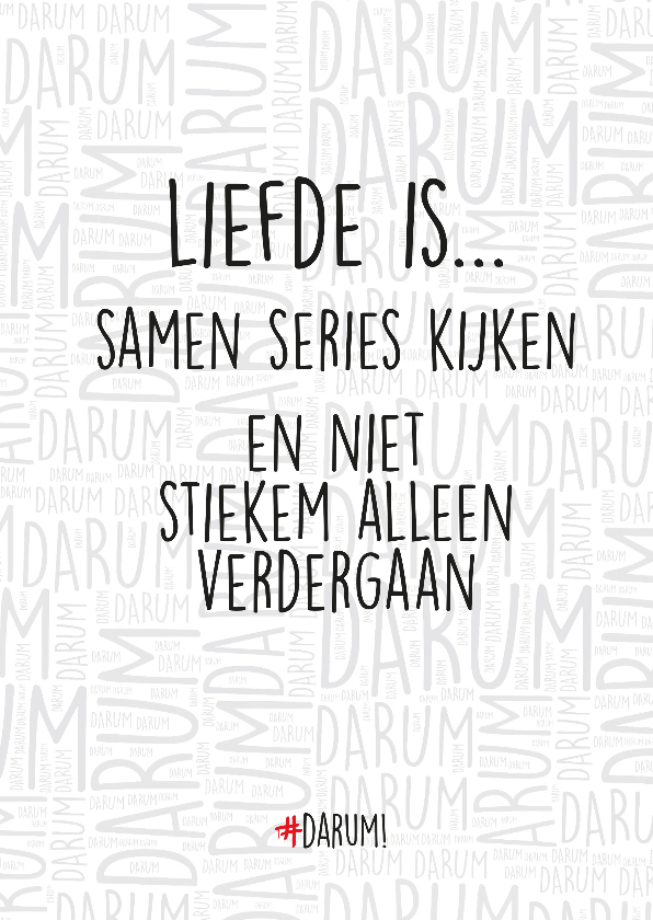 Liefde is... samen series kijken en niet stiekem alleen - Liefde kaarten Liefde kaarten - Liefde is... samen series kijken en niet stiekem alleen