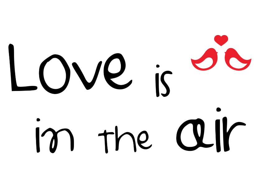 Liefde - Love is in the air.. - Liefde kaarten Liefde kaarten - Liefde - Love is in the air..