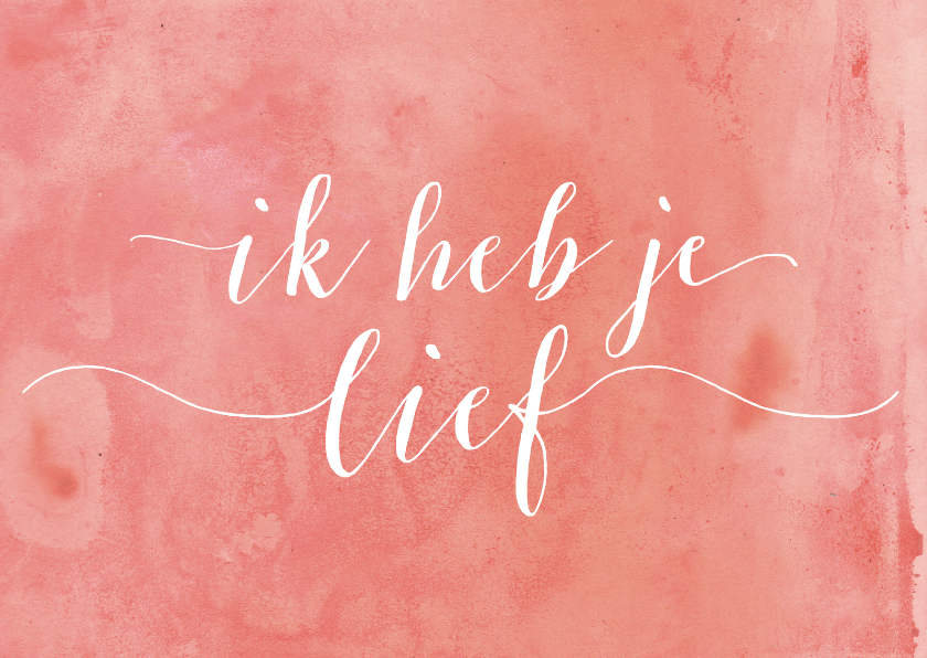 Liefdeskaart aquarel ik heb je - Liefde kaarten Liefde kaarten - Liefdeskaart aquarel ik heb je