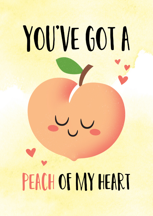 Liefdeskaart grappig You've got a peach of my heart perzik - Liefde kaarten Liefde kaarten - Liefdeskaart grappig You've got a peach of my heart perzik
