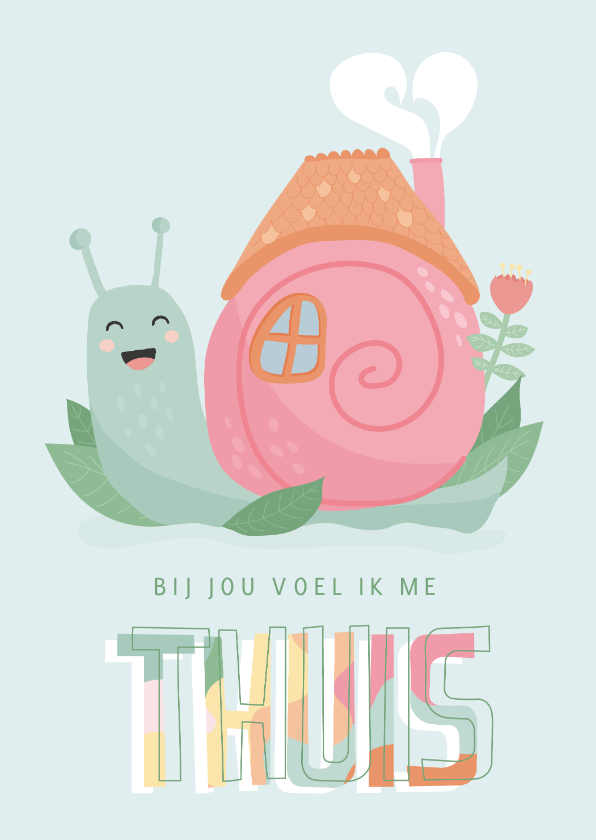 Liefde kaarten - Lieve kaart met illustratie van een slak 'thuis'