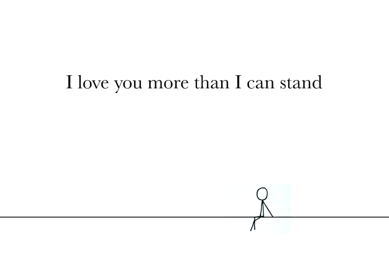 Love you more than I can stand - Liefde kaarten Liefde kaarten - Love you more than I can stand