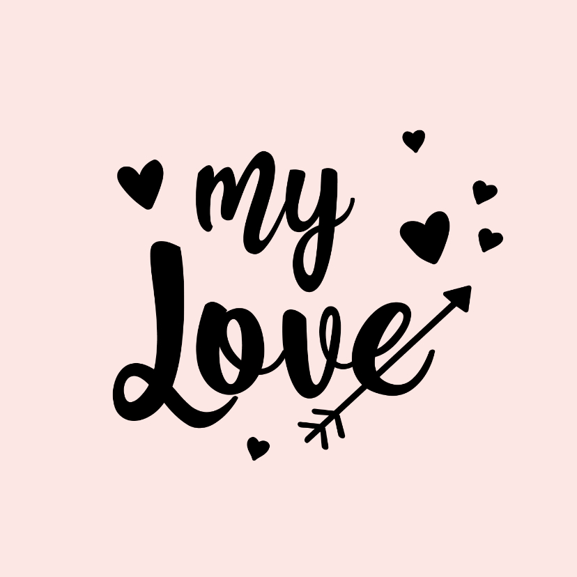 My Love - positive - liefde kaart - Liefde kaarten Liefde kaarten - My Love - positive - liefde kaart