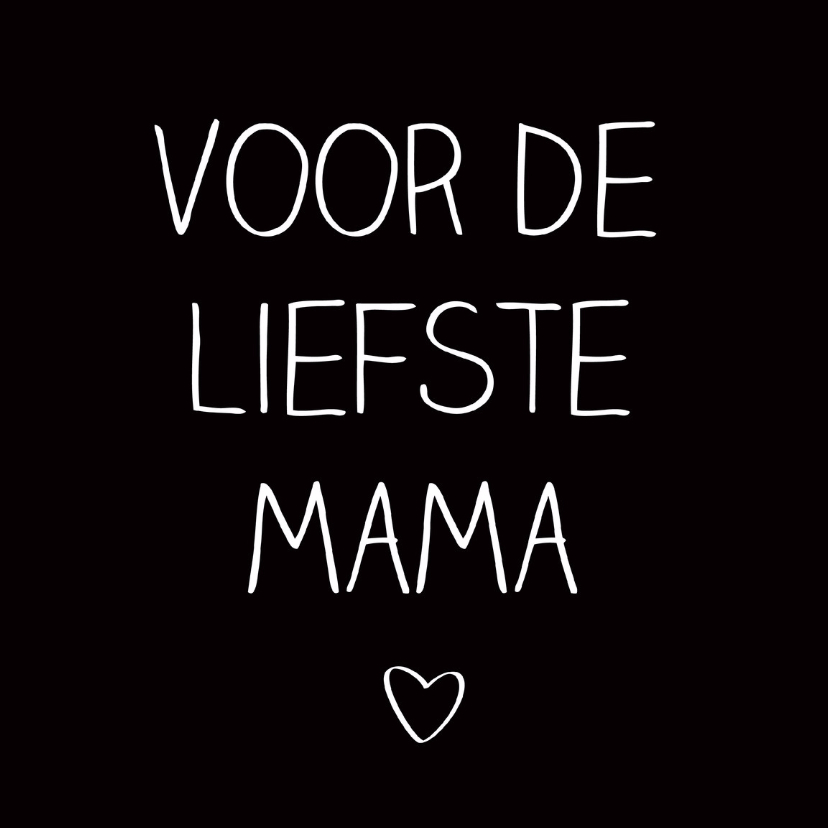 De liefste mama, handschrift - Moederdag kaarten Moederdag kaarten - De liefste mama, handschrift