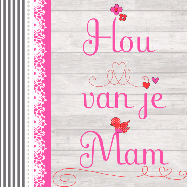 Hou van je Mama - Moederdag kaarten Moederdag kaarten - Hou van je Mama