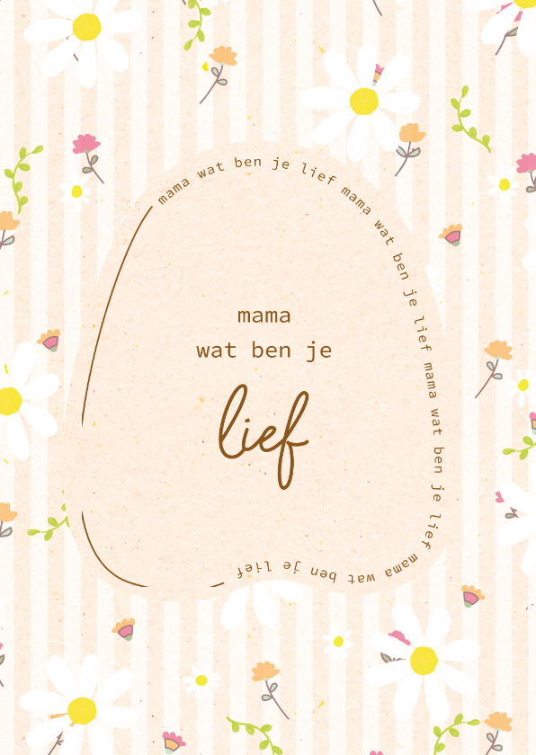 Mama wat ben je lief - flowers and stripes - moederdagkaart - Moederdag kaarten Moederdag kaarten - Mama wat ben je lief - flowers and stripes - moederdagkaart