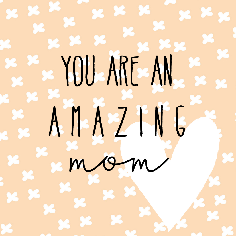 Moederdag kaarten - Moederdag | Amazing mom