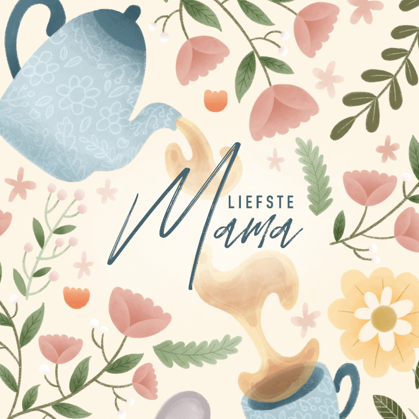 Moederdag kaarten - Moederdag kaart liefste mama thee, bloemen en takjes