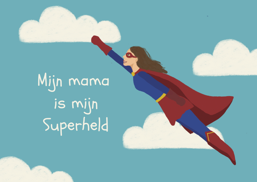 Moederdag kaarten - Moederdag kaart mijn mama is mijn superheld