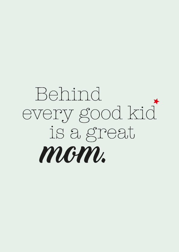 Moederdag kaarten - Moederdag kaart quote 'Great mom'