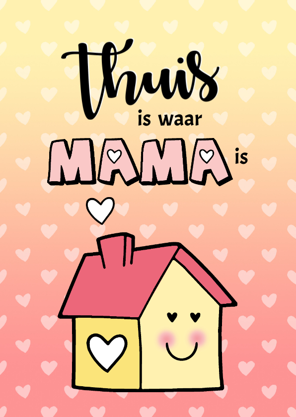 Moederdag kaarten - Moederdag Thuis is waar Mama is