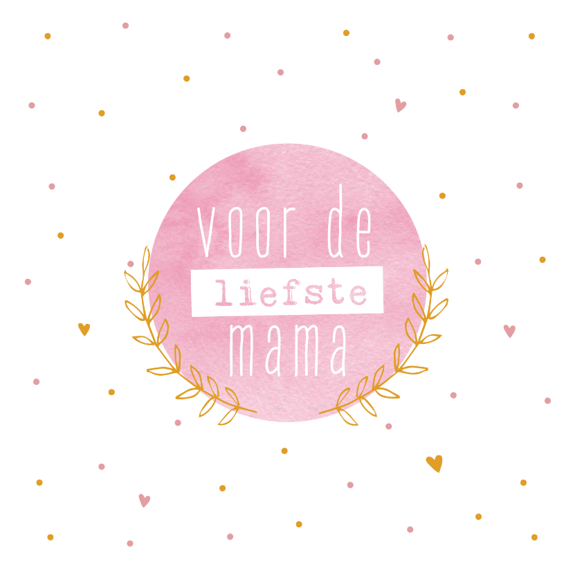 Moederdag kaarten - Moederdag - voor de liefste mama stippen