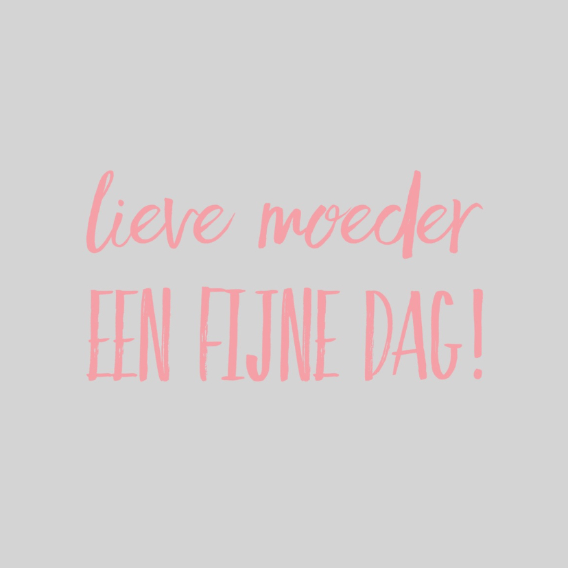 moederdagkaart fijne dag -LB - Moederdag kaarten Moederdag kaarten - moederdagkaart fijne dag -LB