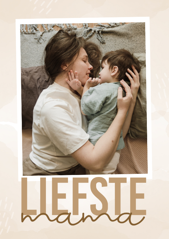 Moederdagkaart liefste mama met foto en beige waterverf - Moederdag kaarten Moederdag kaarten - Moederdagkaart liefste mama met foto en beige waterverf
