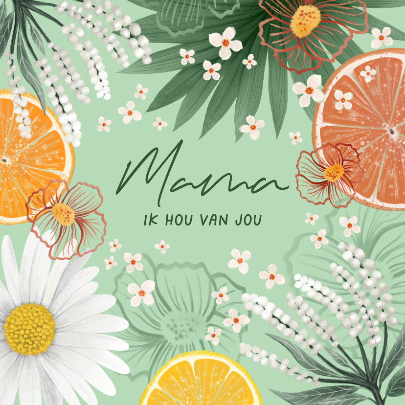Moederdag kaarten - Moederdagkaart met bloemen en citrusfruit