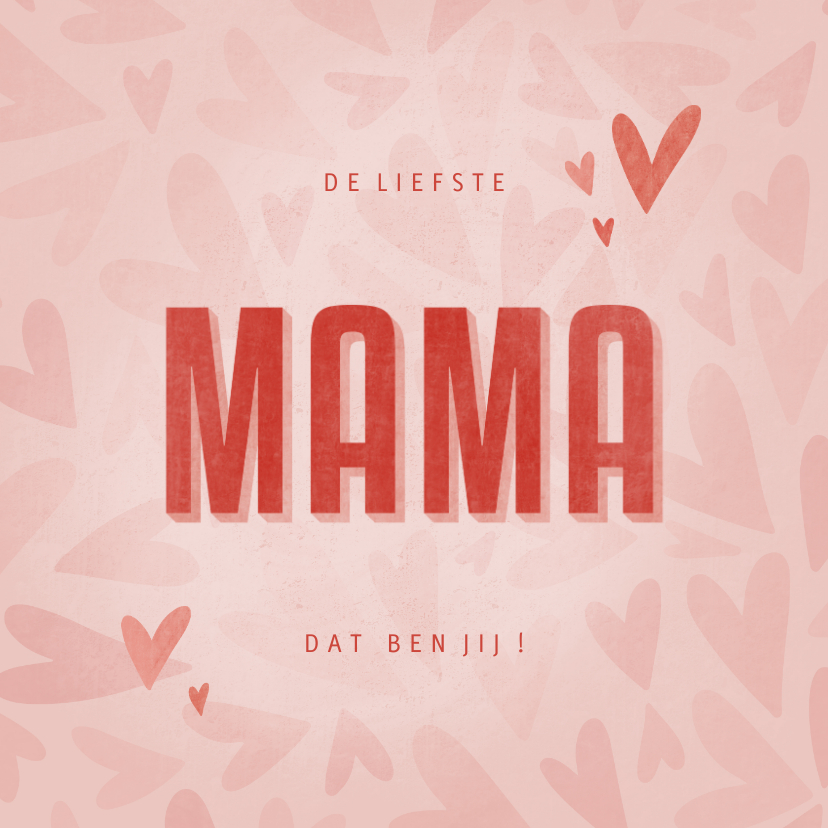 Moederdagkaart met hartjes de liefste MAMA dat ben jij - Moederdag kaarten Moederdag kaarten - Moederdagkaart met hartjes de liefste MAMA dat ben jij