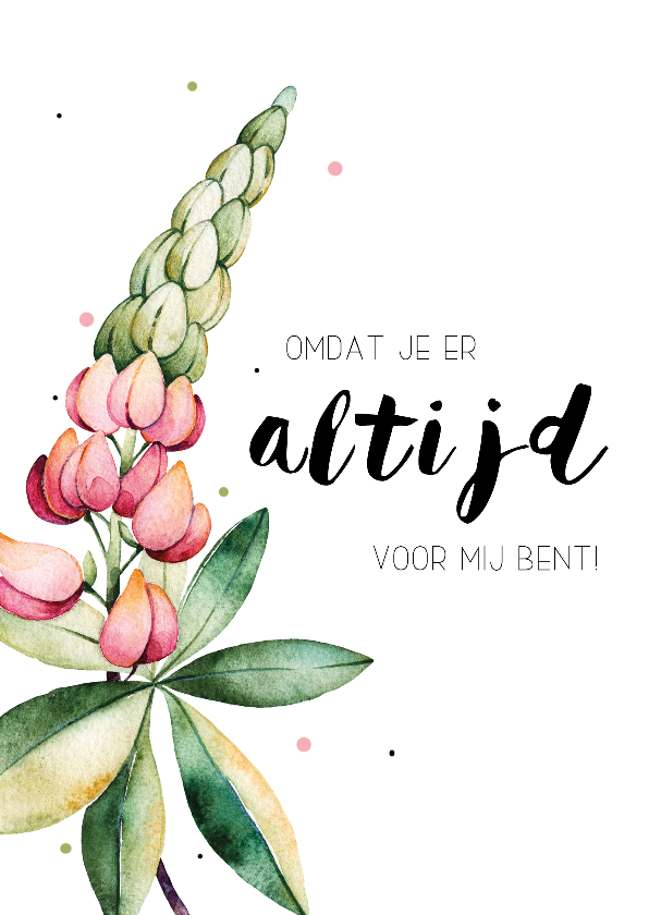 Moederdagkaart: Omdat je er altijd voor mij bent! - Moederdag kaarten Moederdag kaarten - Moederdagkaart: Omdat je er altijd voor mij bent!