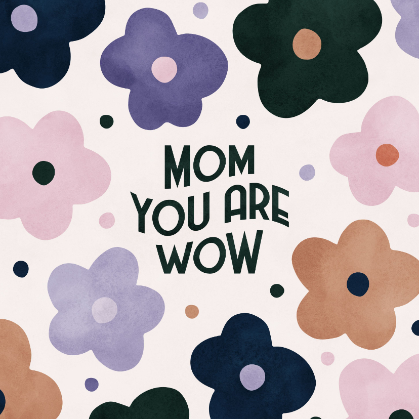 Moederdag kaarten - Moederdagkaart stoer 'mom you are wow' met bloemen