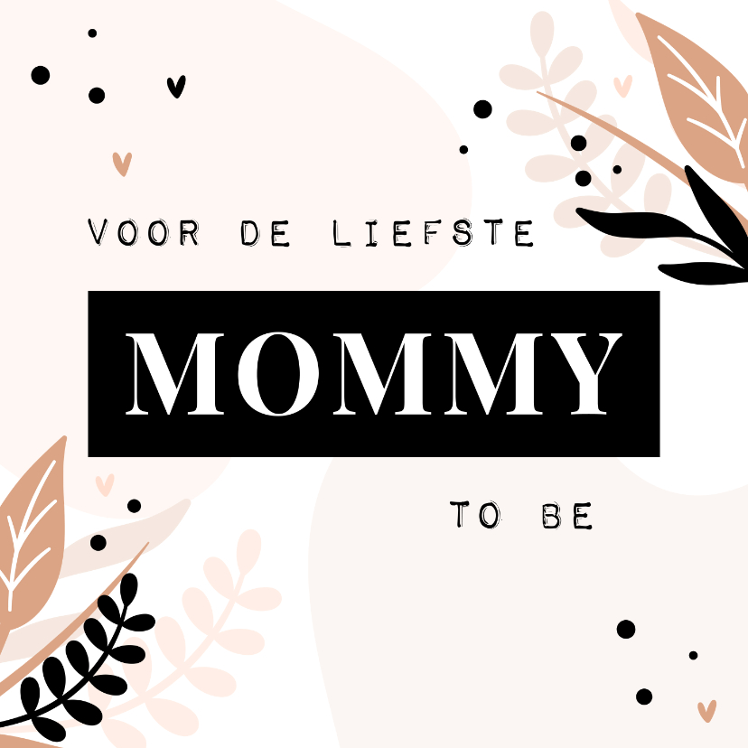 Moederdag kaarten - Moederdagkaart voor de liefste mommy to be met blaadjes
