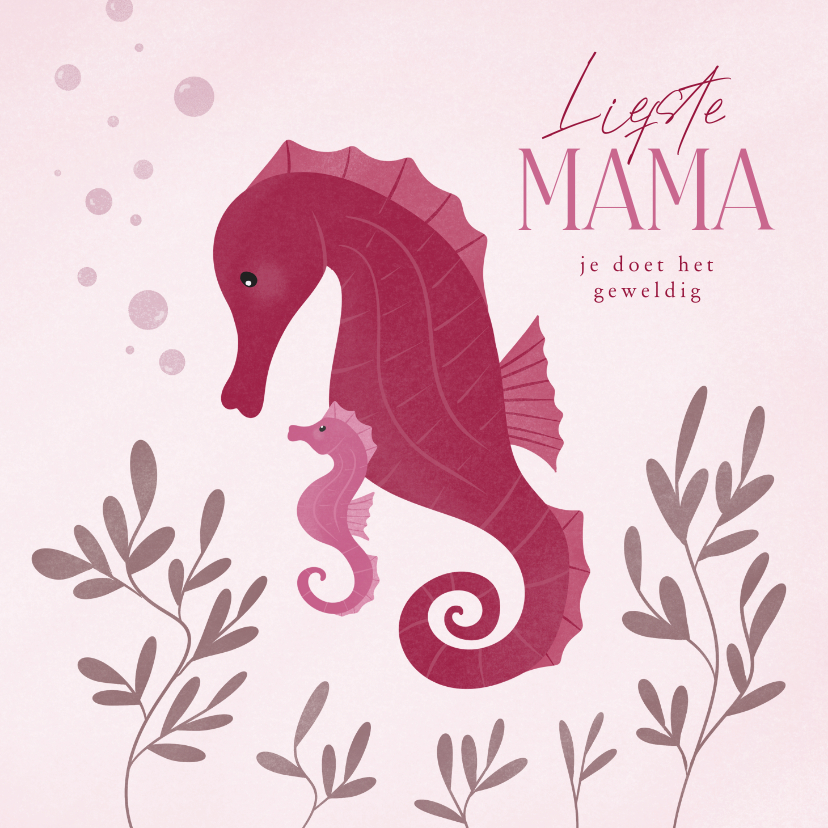 Moederdag kaarten -  Schattig moederdagkaartje met zeepaardje