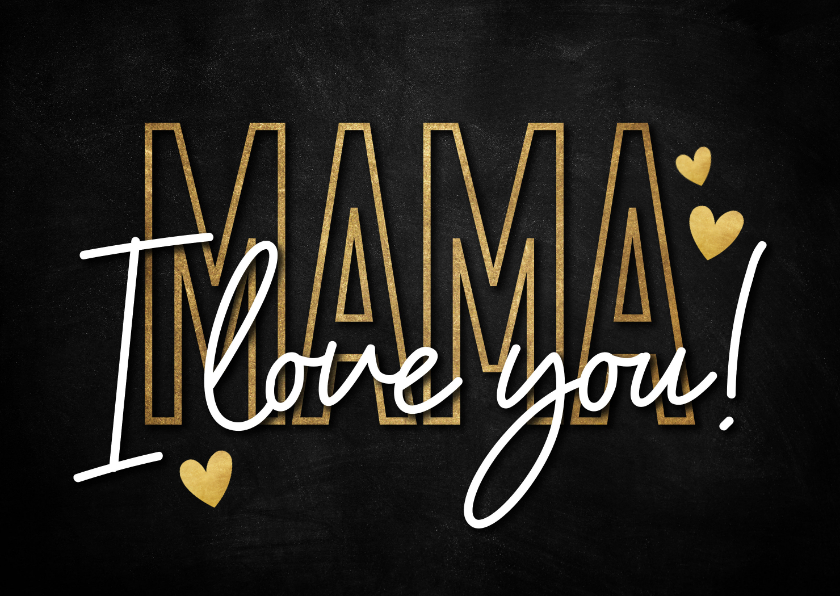 Moederdag kaarten - Stijlvolle moederdag kaart mama I love you goud en zwart