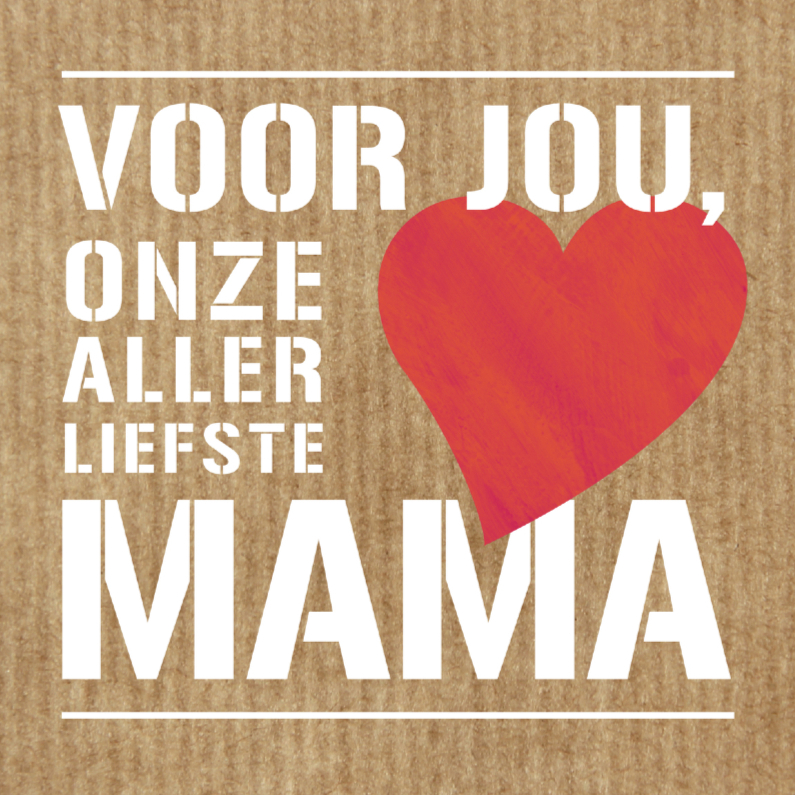 Voor onze allerliefste mama - Moederdag kaarten Moederdag kaarten - Voor onze allerliefste mama