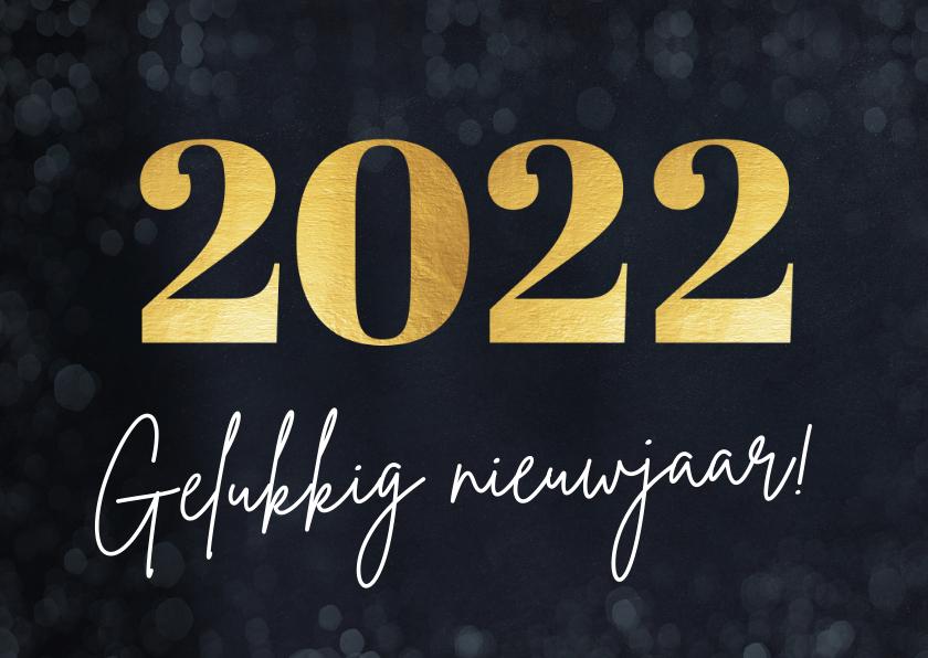 Nieuwjaarskaarten - Eenvoudige nieuwjaarskaart met groot jaartal 2022 in goud