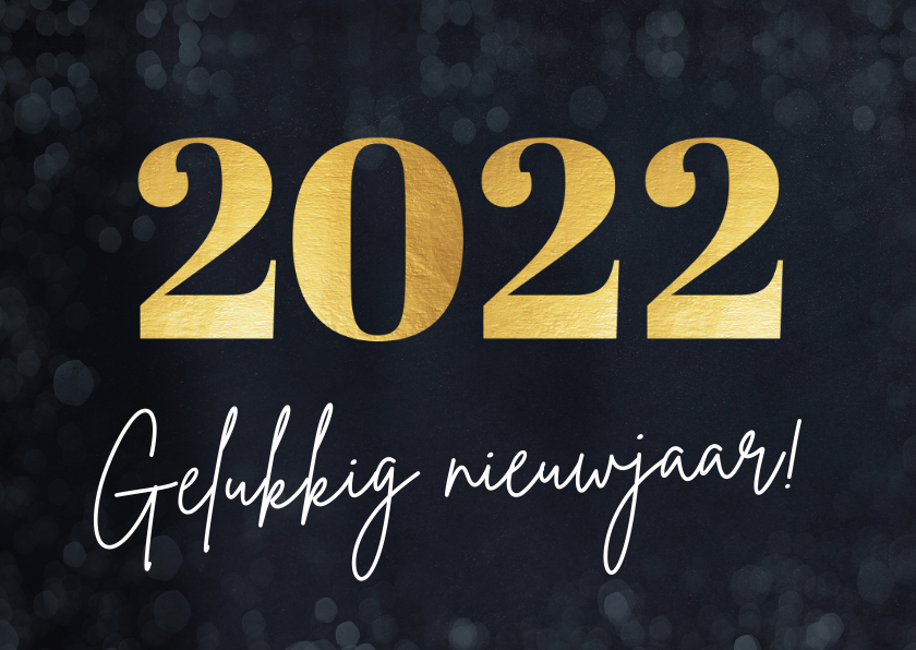 Eenvoudige nieuwjaarskaart met groot jaartal 2022 in goud - Nieuwjaarskaarten Nieuwjaarskaarten - Eenvoudige nieuwjaarskaart met groot jaartal 2022 in goud