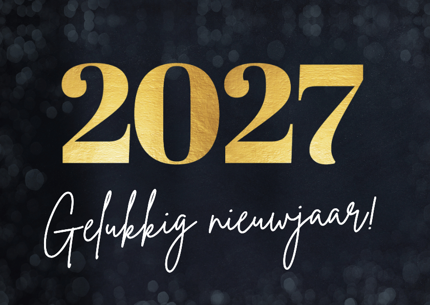 Eenvoudige nieuwjaarskaart met groot jaartal 2027 in goud - Nieuwjaarskaarten Nieuwjaarskaarten - Eenvoudige nieuwjaarskaart met groot jaartal 2027 in goud