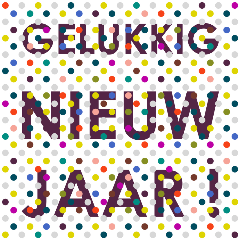 Gelukkig nieuwjaar met gekleurde stippen - Nieuwjaarskaarten Nieuwjaarskaarten - Gelukkig nieuwjaar met gekleurde stippen