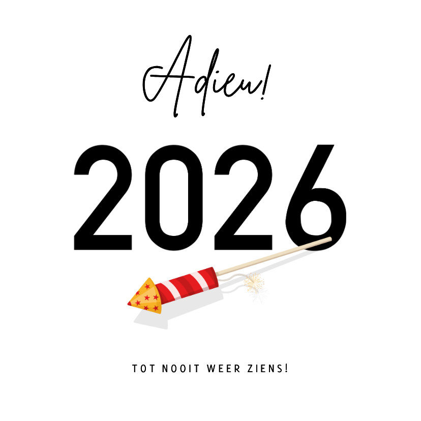 Grappige nieuwjaarskaart - Adieu 2026 met vuurpijl - Nieuwjaarskaarten Nieuwjaarskaarten - Grappige nieuwjaarskaart - Adieu 2026 met vuurpijl