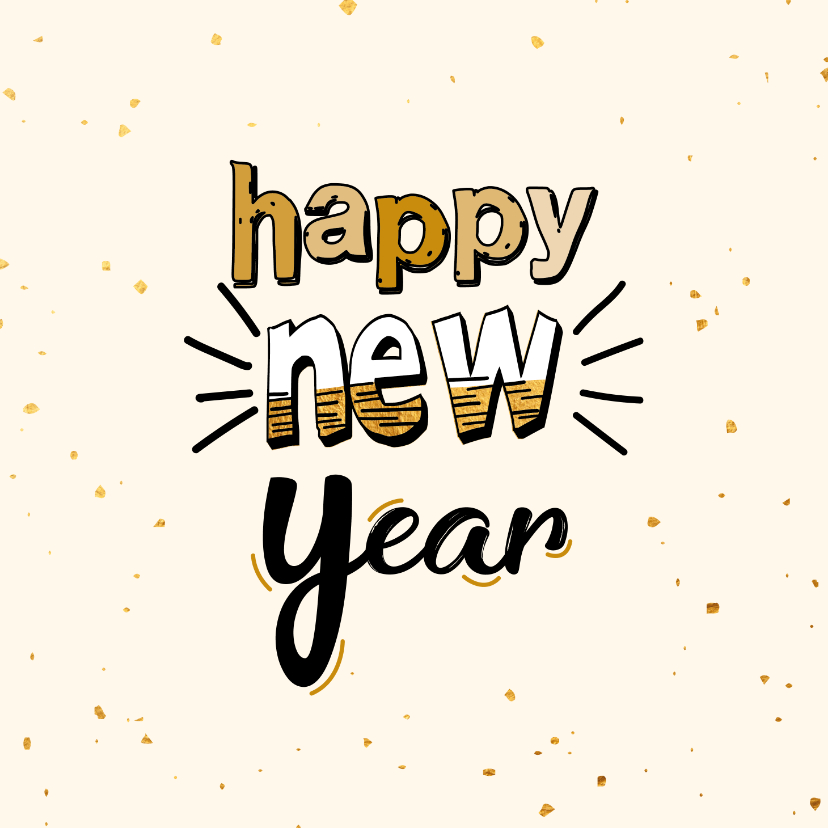 Happy new year - text and gold - nieuwjaarskaart - Nieuwjaarskaarten Nieuwjaarskaarten - Happy new year - text and gold - nieuwjaarskaart