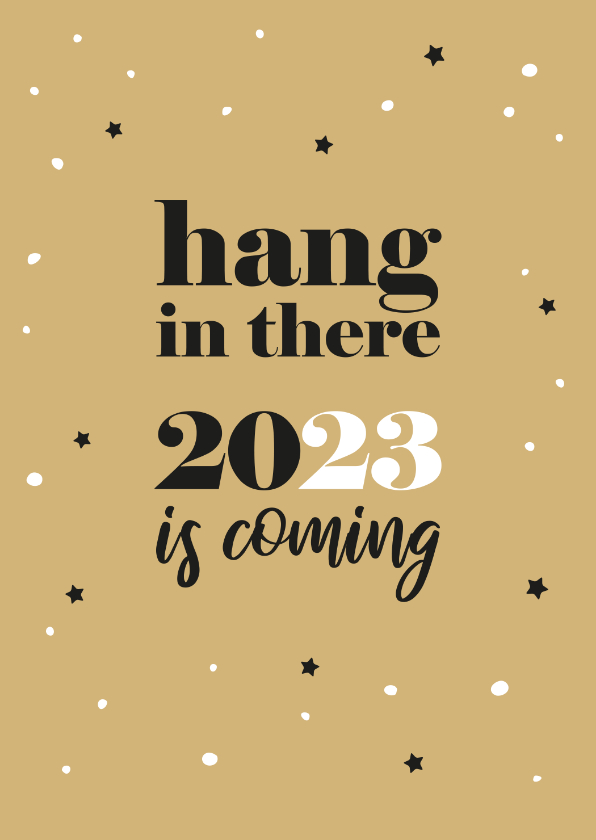 Nieuwjaar Hang in there, 2023 is coming - Nieuwjaarskaarten Nieuwjaarskaarten - Nieuwjaar Hang in there, 2023 is coming