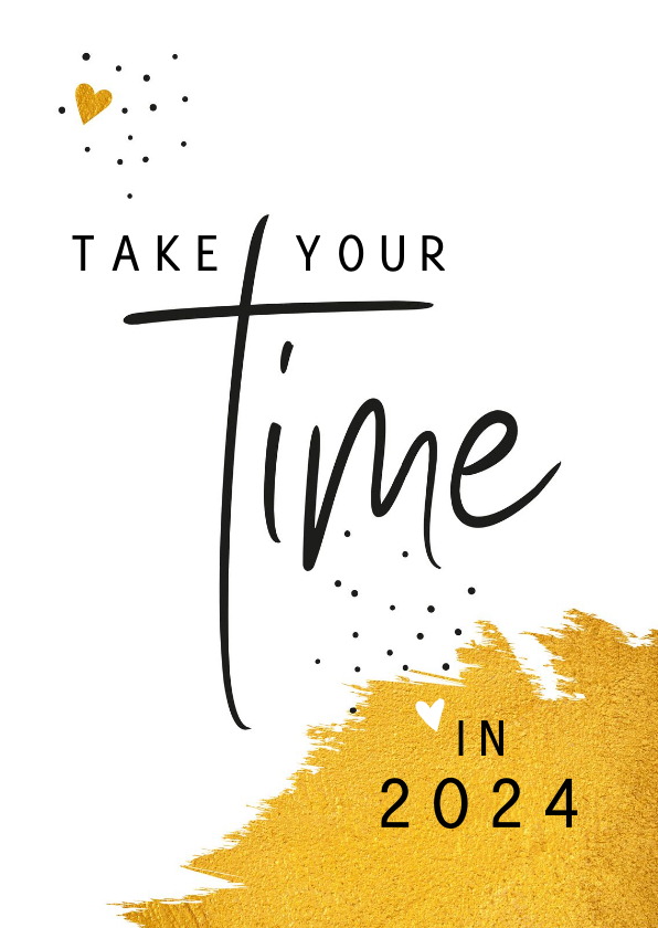 Nieuwjaar Take your time - Nieuwjaarskaarten Nieuwjaarskaarten - Nieuwjaar Take your time