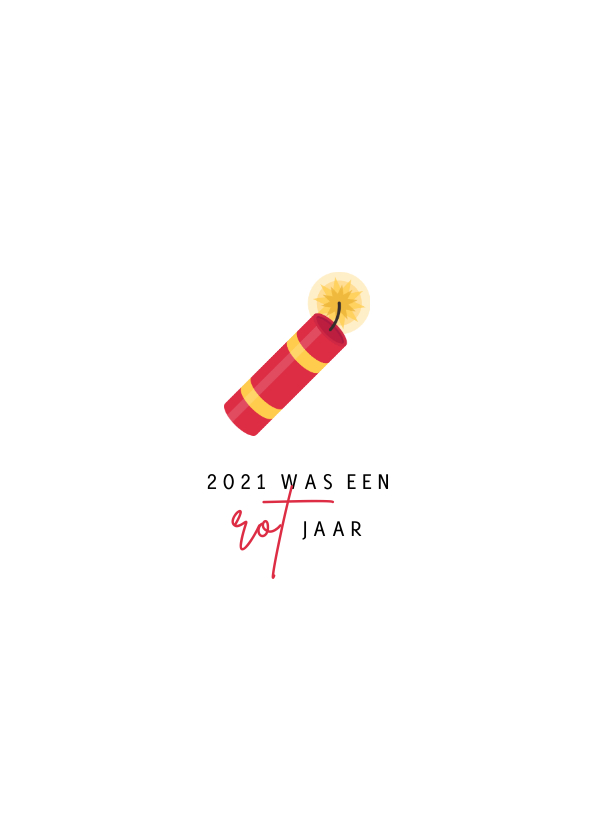 Nieuwjaarskaart 2021 was een rot jaar - Nieuwjaarskaarten Nieuwjaarskaarten - Nieuwjaarskaart 2021 was een rot jaar