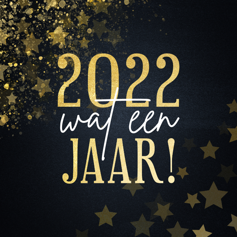 Nieuwjaarskaarten - Nieuwjaarskaart 2022 wat een jaar met sterren