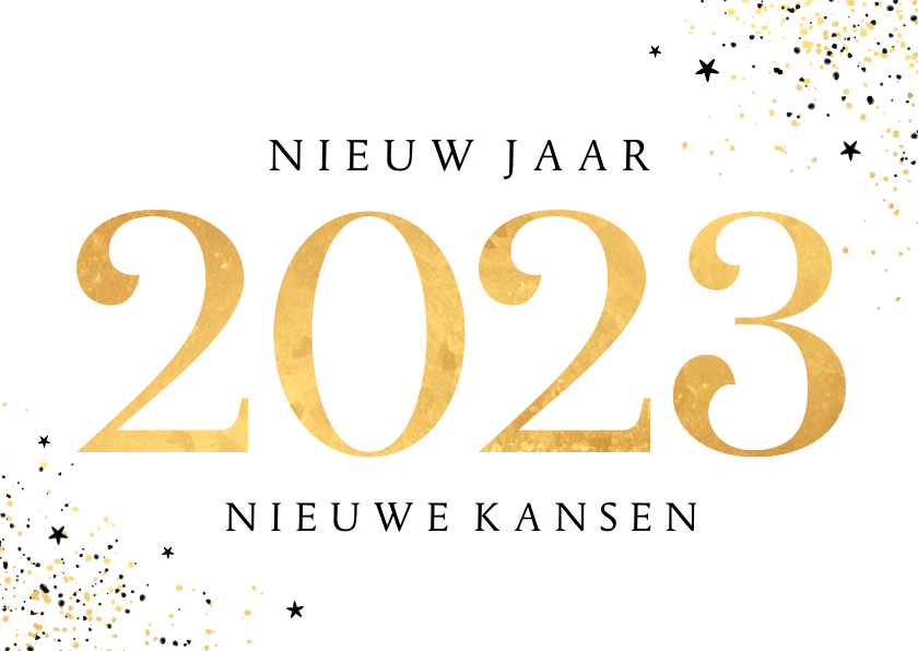 Nieuwjaarskaarten - Nieuwjaarskaart 2023 nieuw jaar nieuwe kansen goud sterren