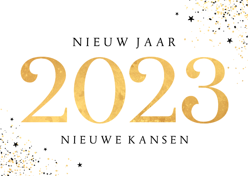 Nieuwjaarskaart 2023 nieuw jaar nieuwe kansen goud sterren - Nieuwjaarskaarten Nieuwjaarskaarten - Nieuwjaarskaart 2023 nieuw jaar nieuwe kansen goud sterren