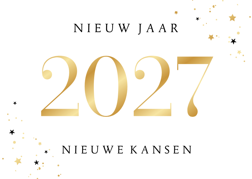 Nieuwjaarskaarten - Nieuwjaarskaart 2027 nieuw jaar nieuwe kansen goud sterren