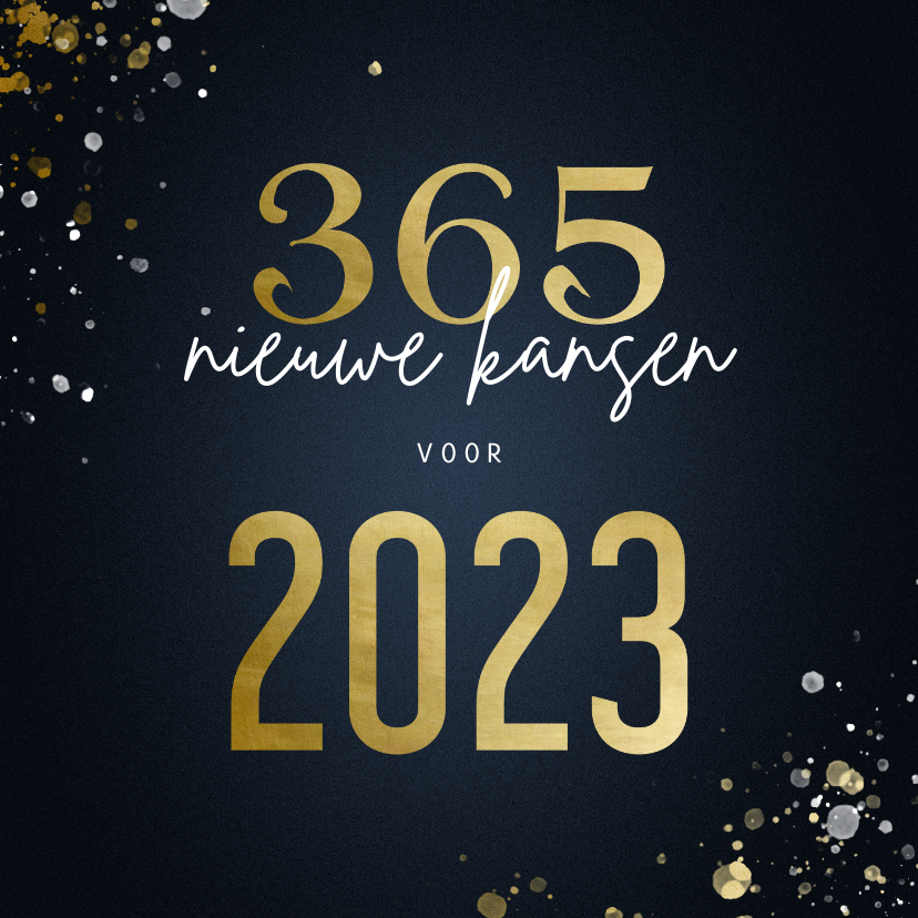 Nieuwjaarskaarten - Nieuwjaarskaart 365 nieuwe kansen voor 2023 stijlvol