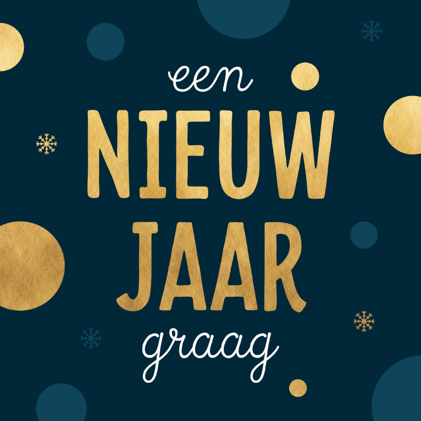 Nieuwjaarskaart een nieuw jaar graag - Nieuwjaarskaarten Nieuwjaarskaarten - Nieuwjaarskaart een nieuw jaar graag