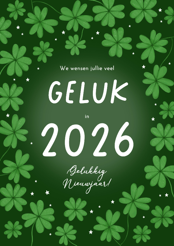 Nieuwjaarskaart groen klavertjes vier geluk 2026 - Nieuwjaarskaarten Nieuwjaarskaarten - Nieuwjaarskaart groen klavertjes vier geluk 2026