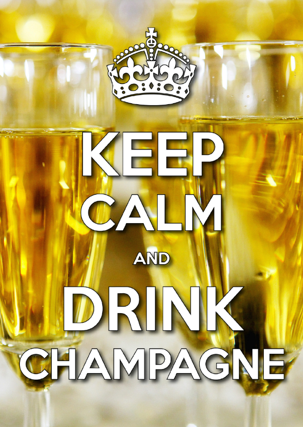 Nieuwjaarskaarten - Nieuwjaarskaart Keep Calm Drink Champagne