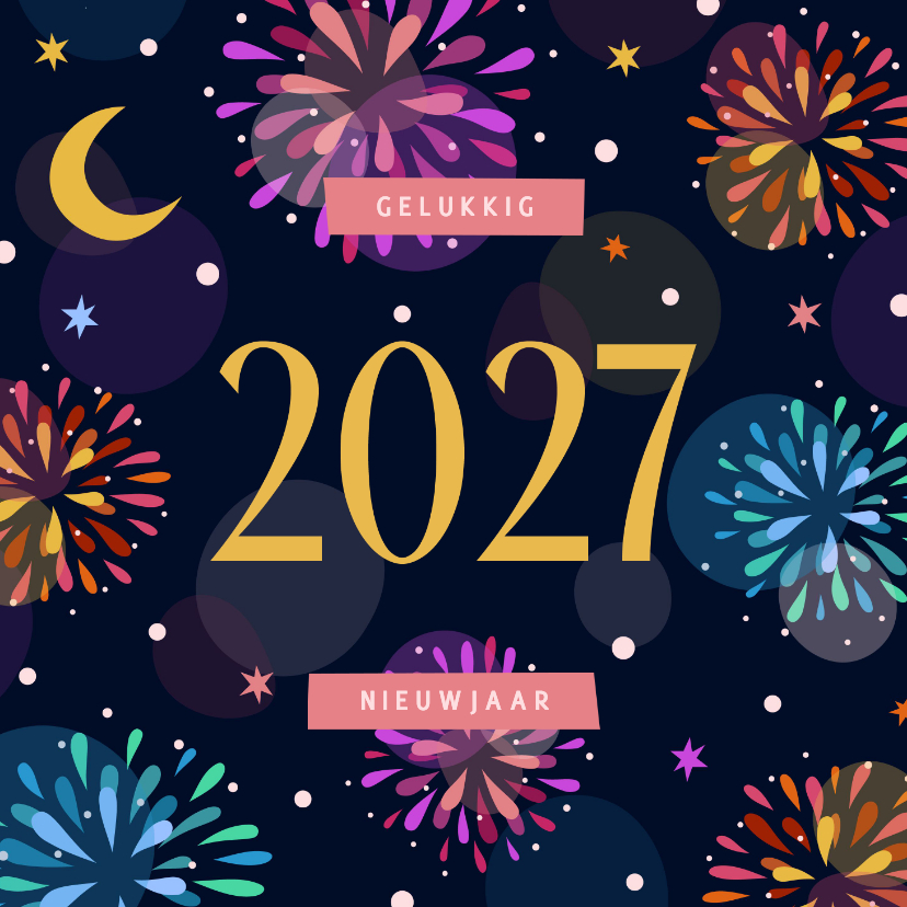Nieuwjaarskaart kleurrijk vuurwerk 2027 - Nieuwjaarskaarten Nieuwjaarskaarten - Nieuwjaarskaart kleurrijk vuurwerk 2027