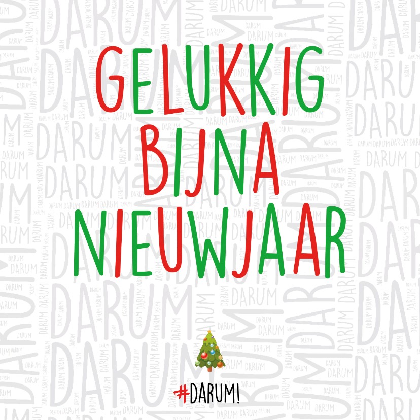 Nieuwjaarskaart met de tekst "Gelukkig bijna nieuwjaar" - Nieuwjaarskaarten Nieuwjaarskaarten - Nieuwjaarskaart met de tekst "Gelukkig bijna nieuwjaar"