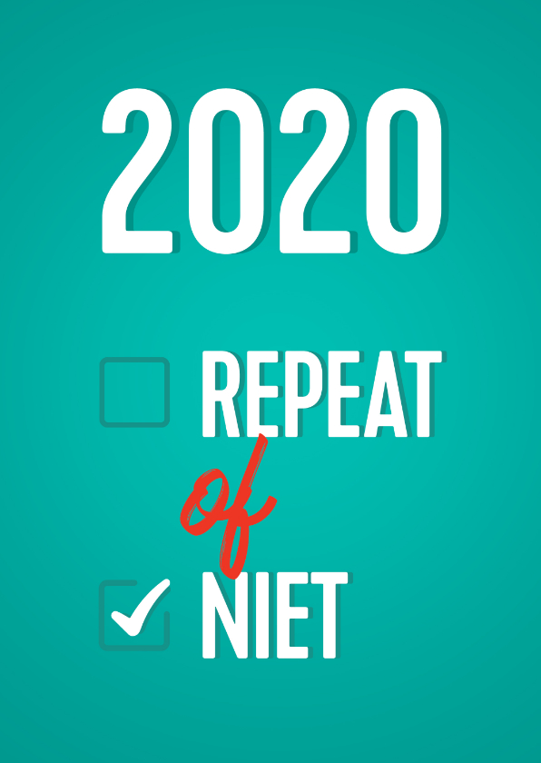 Nieuwjaarskaart Repeat of Niet - Nieuwjaarskaarten Nieuwjaarskaarten - Nieuwjaarskaart Repeat of Niet