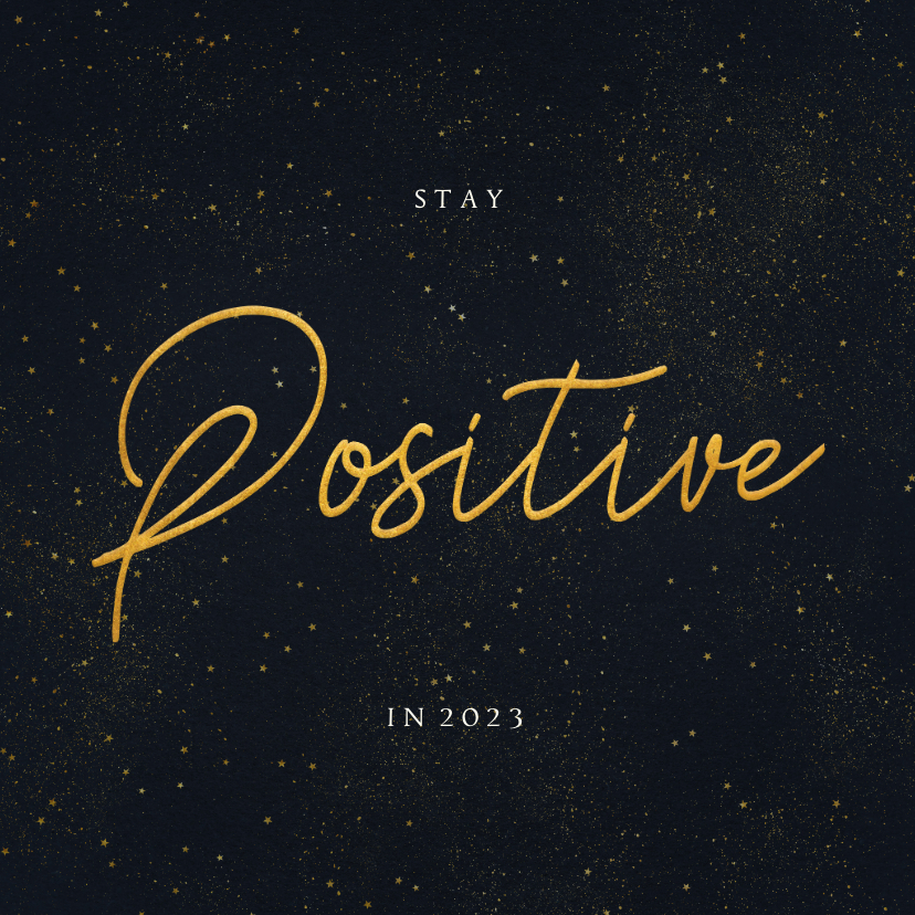 Nieuwjaarskaarten - Nieuwjaarskaart - stay positive in 2023