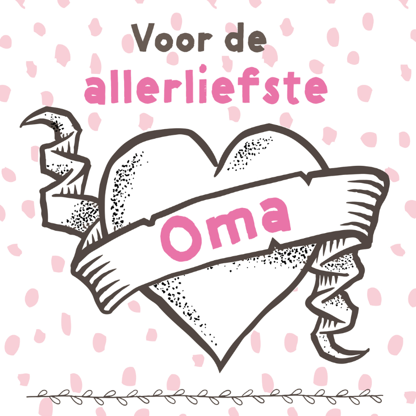 Voor de allerliefste oma - Opa en Oma kaarten Opa en Oma kaarten - Voor de allerliefste oma