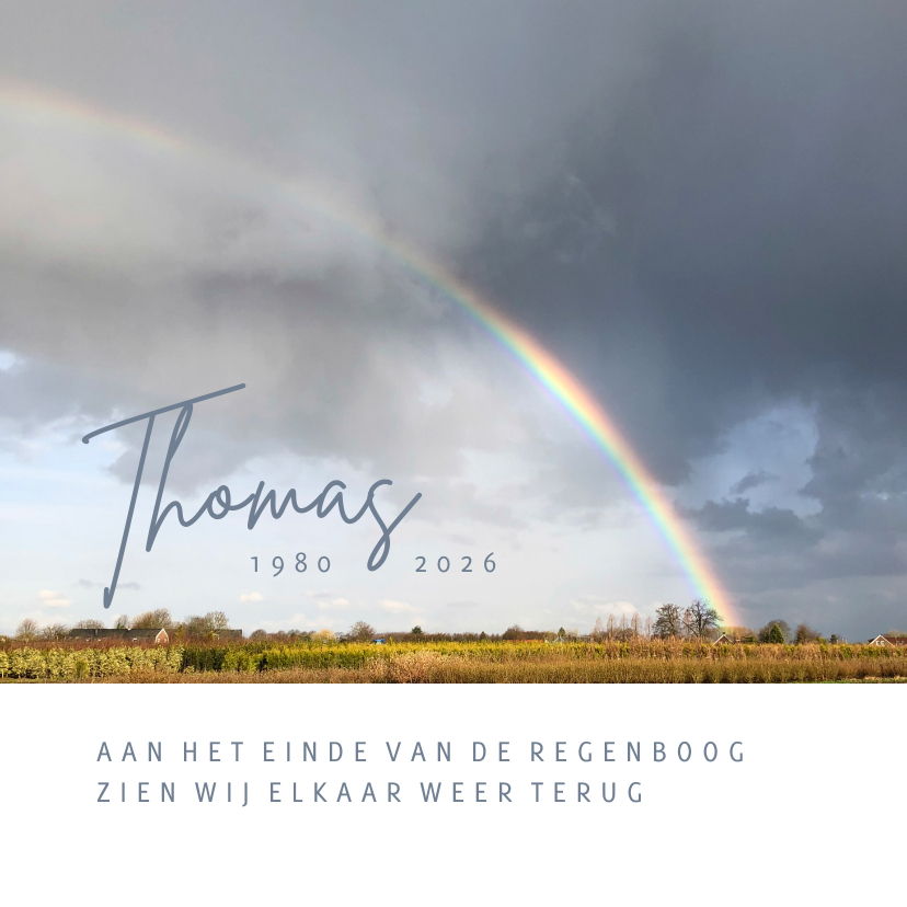 Rouwkaart aan het einde van de regenboog - Rouwkaarten Rouwkaarten - Rouwkaart aan het einde van de regenboog