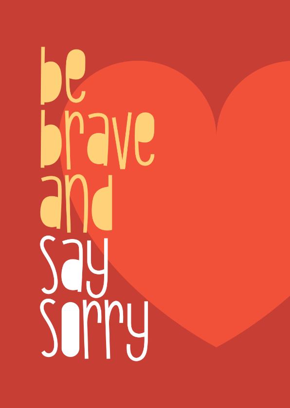 Sorry Be brave and say sorry - Sorry kaarten Sorry kaarten - Sorry Be brave and say sorry